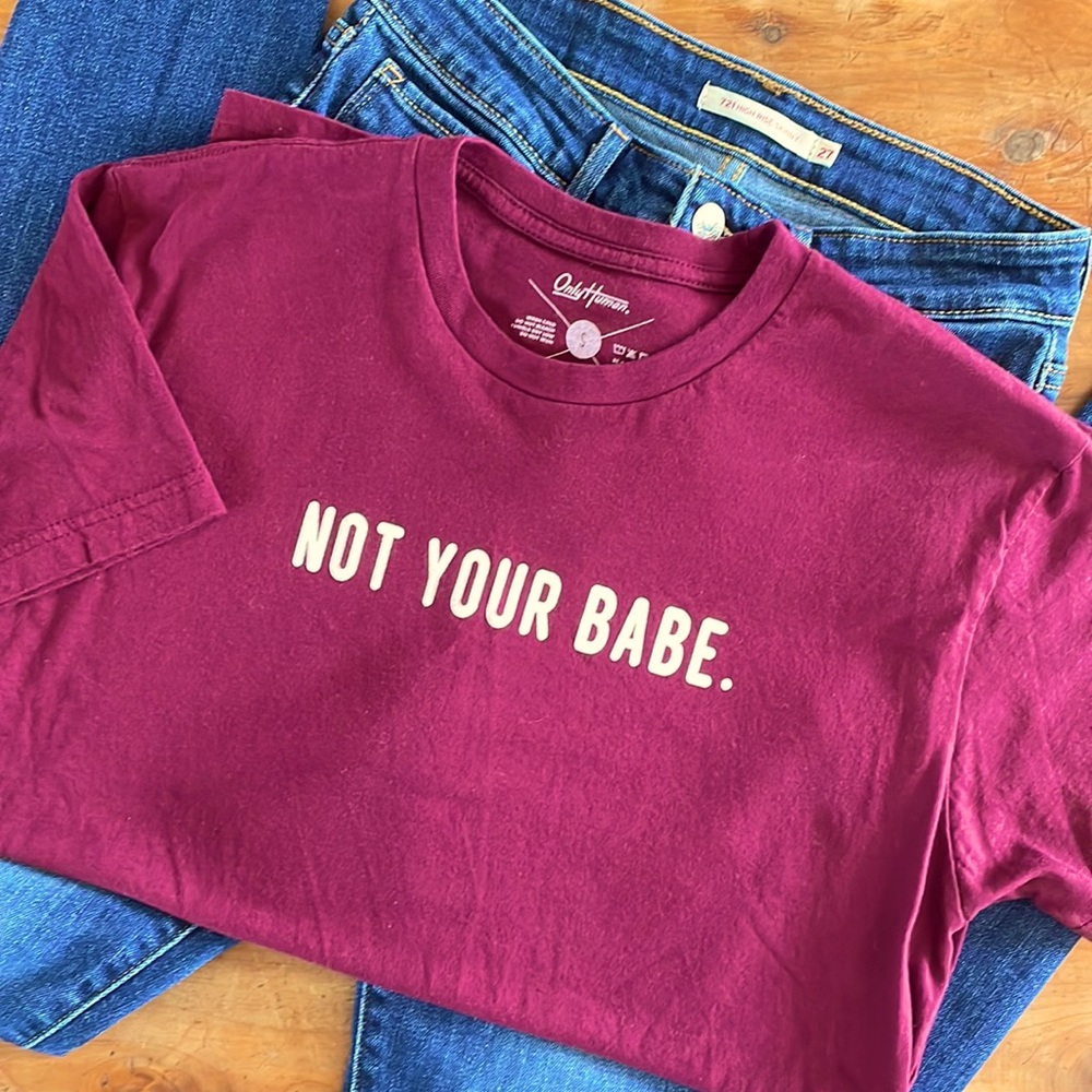 Only Human “Not Your Babe” tee